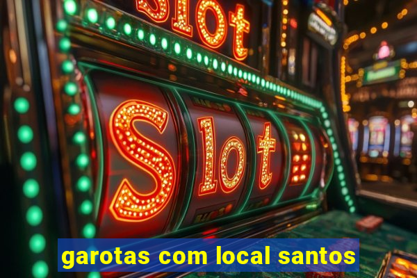 garotas com local santos